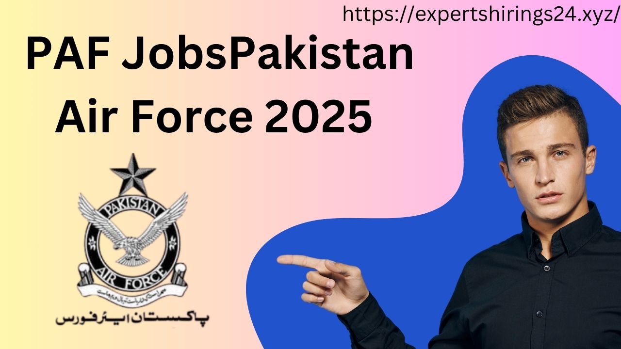 PAF Jobs | Pakistan Air Force 2025 Online Apply